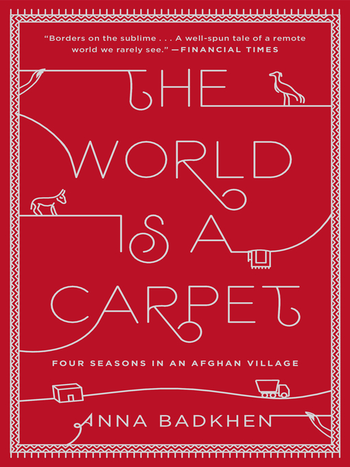 Title details for The World Is a Carpet by Anna Badkhen - Available